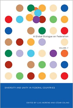 A Global Dialogue on Federalism, Volume 7: Diversity and Unity in Federal Countries