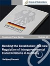 Bending the Constitution: The New Regulation of Intergovernmental Fiscal Relations in Germany: Number 43